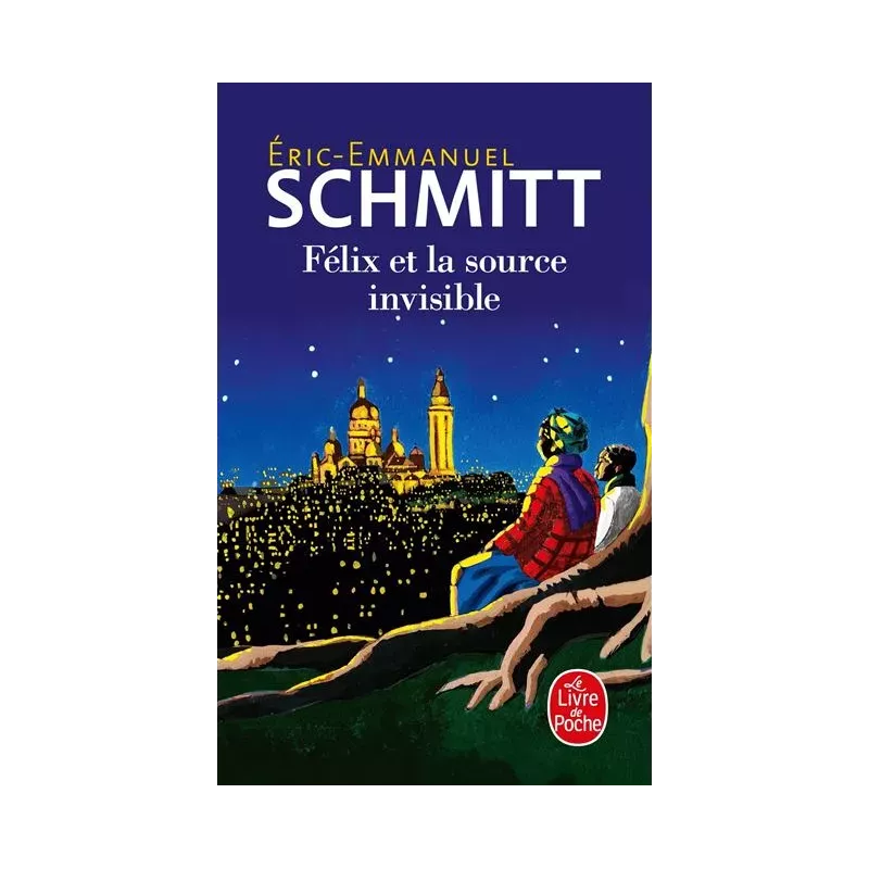 Félix et la source invisible - Éric-Emmanuel Schmitt (Le Cycle de l'invisible, Tome 8)
