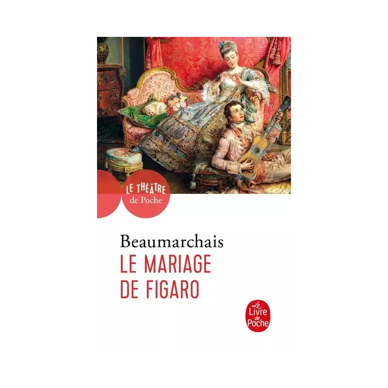 La Folle Journée, ou le Mariage de Figaro - Pierre-Augustin Caron de Beaumarchais