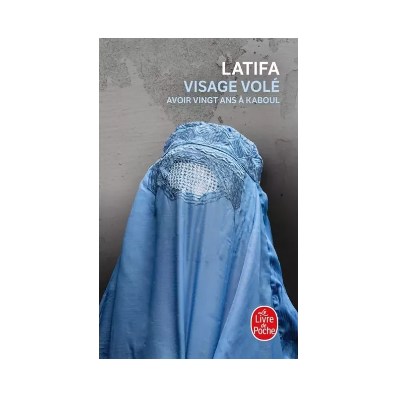 Visage volé : Avoir vingt ans à Kaboul - Latifa