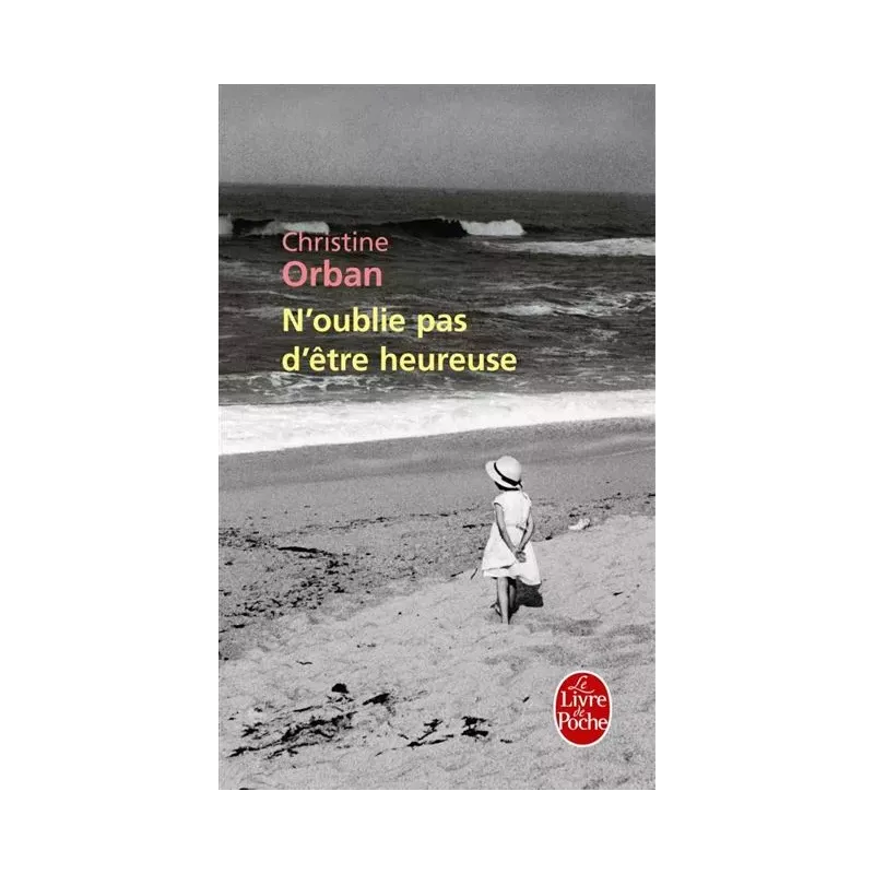 N'oublie pas d'être heureuse - Christine Orban
