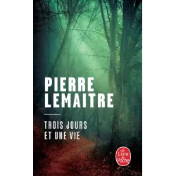 Trois jours et une vie - Pierre Lemaitre