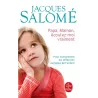 Papa, Maman, écoutez-moi vraiment - Jacques Salomé