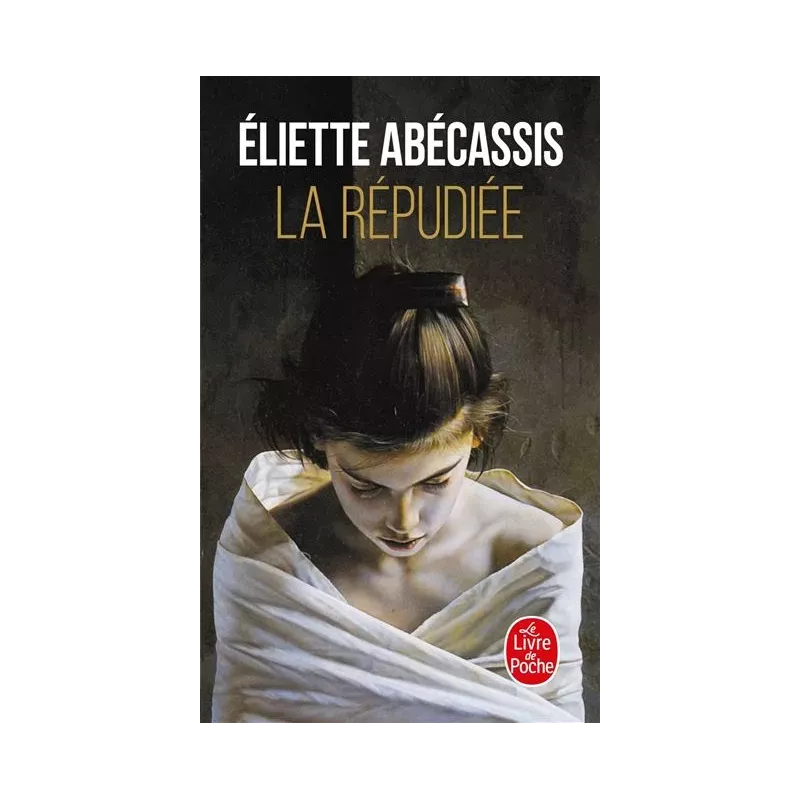 La Répudiée - Eliette Abécassis (Le Livre de Poche)