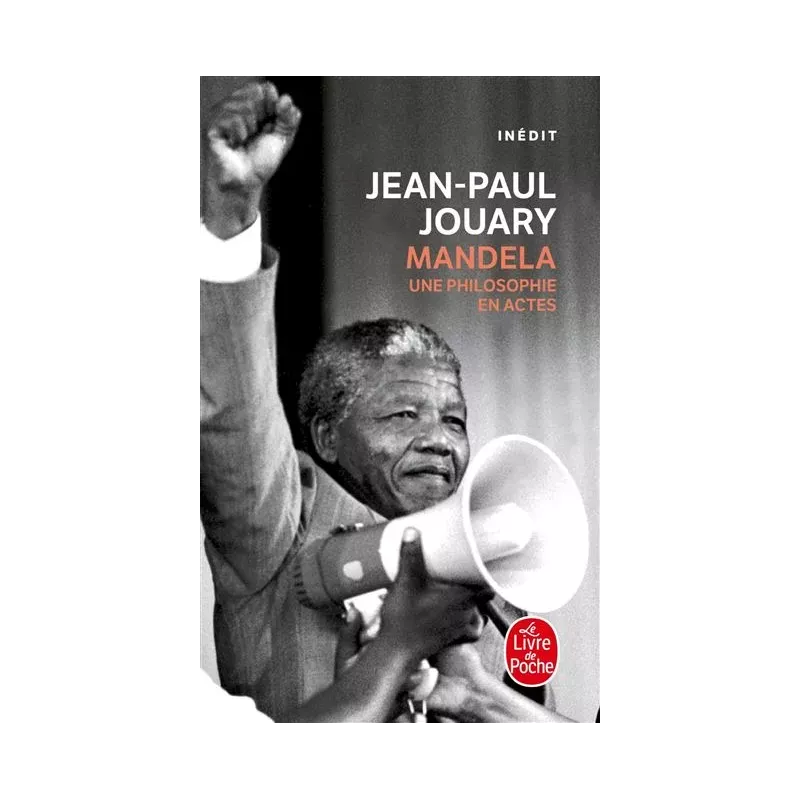 Mandela, une philosophie en actes de Jean-Paul Jouary