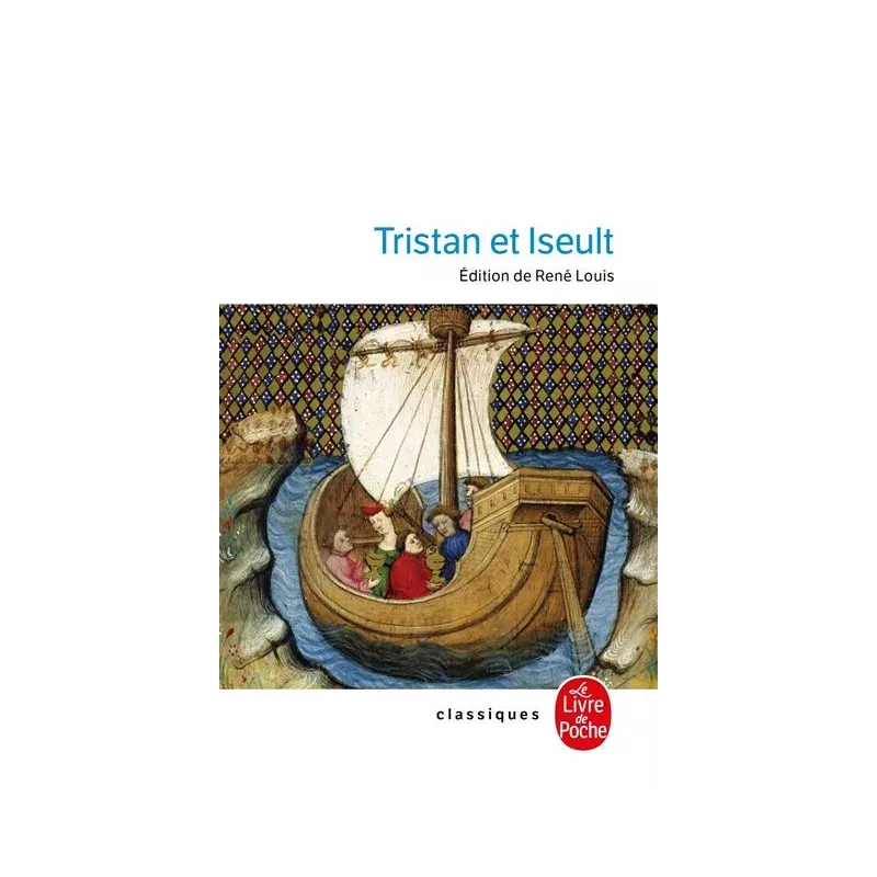 Tristan et Iseult – René Louis (Le Livre de Poche)