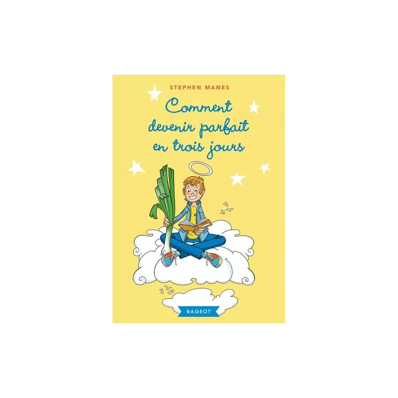 Comment devenir parfait en trois jours - Stephen Manes