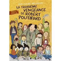 La Troisième Vengeance de Robert Poutifard - Jean-Claude Mourlevat
