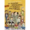 La Troisième Vengeance de Robert Poutifard - Jean-Claude Mourlevat